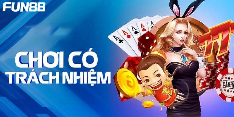 Trách nhiệm của sân chơi đối với hội viên khi tham gia Fun88