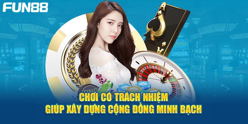 Việc tham gia chơi có trách nhiệm cần tuân thủ một số lưu ý quan trọng